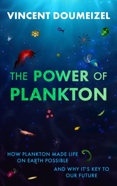 The Power of Plankton : SHORTLISTED FOR THE TASTE OF SCIENCE PRIZE 2026 - Vincent Doumeizel