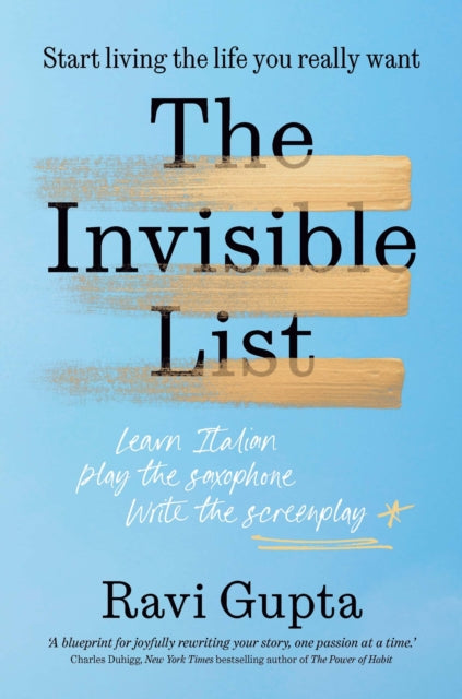 The Invisible List : Start living the life you really want - Ravi Gupta