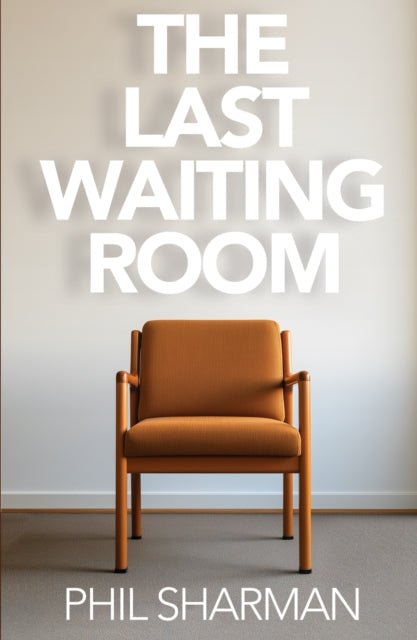 The Last Waiting Room - Phil Sharman