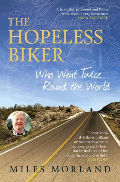 The Hopeless Biker : Who Went Twice Around the World - Miles Morland