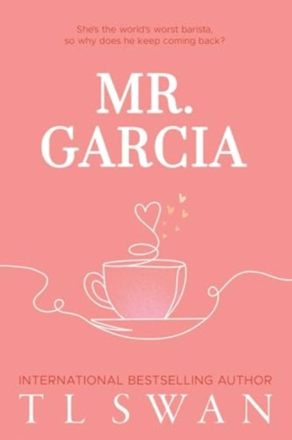 Mr. Garcia (Mr. Series Book 3) - T L Swan