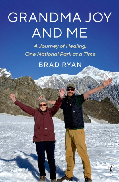 Grandma Joy and Me : A Journey of Healing, One National Park at a Time - Brad Ryan