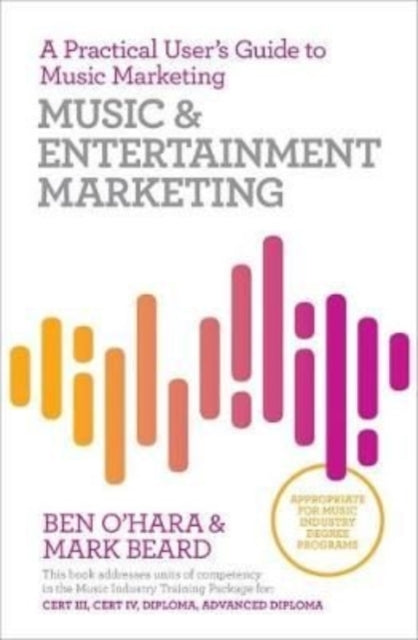 Music & Entertainment Marketing : A Practical User's Guide - Mark Beard