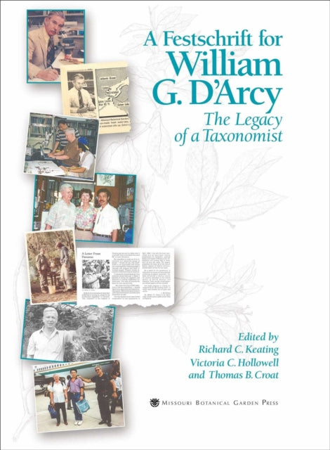 Festschrift for William G. D`Arcy - The Legacy of a Taxonomist - Richard Keating