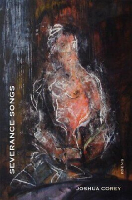Severance Songs - Joshua Corey