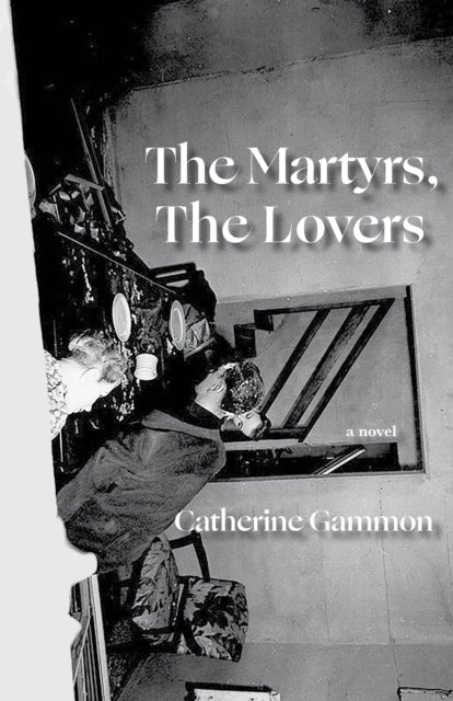 The Martyrs, The Lovers - Catherine Gammon
