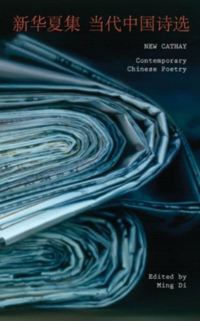 New Cathay : Contemporary Chinese Poetry - Ming Di