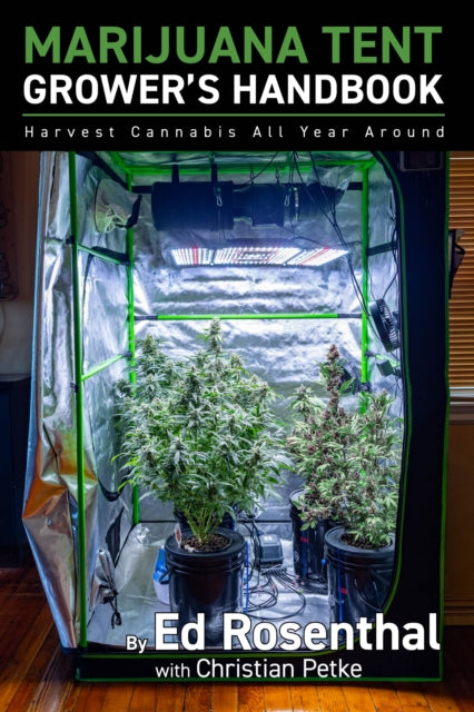 Marijuana Tent Grower's Handbook - Christian Petke