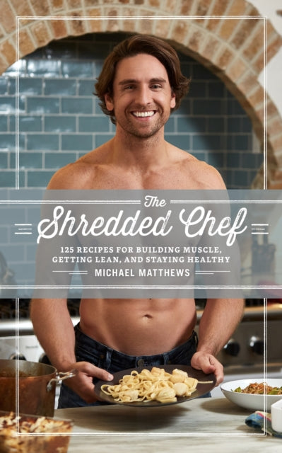 Front cover of The Shredded Chef by Michael Matthews, hardback