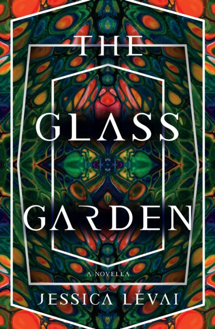 The Glass Garden : A Novella