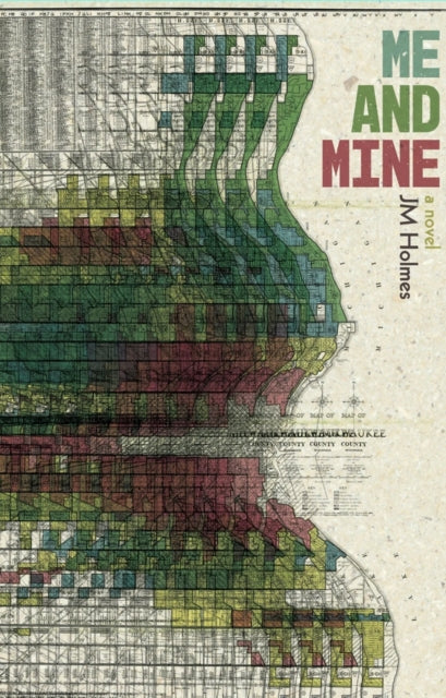 Me and Mine : A Novel - J.M. Holmes