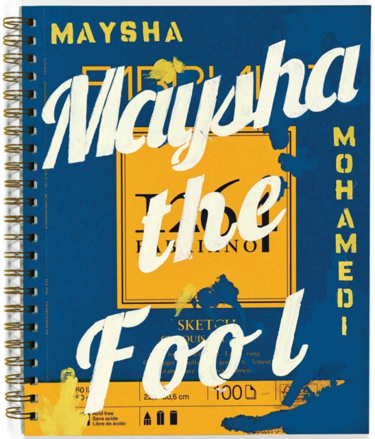 Maysha Mohamedi: Maysha the Fool - Maysha Mohamedi