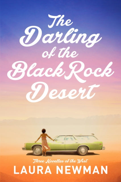Front cover of The Darling of the Blackrock Desert: Three novellas set in the West by Laura Newman, paperback