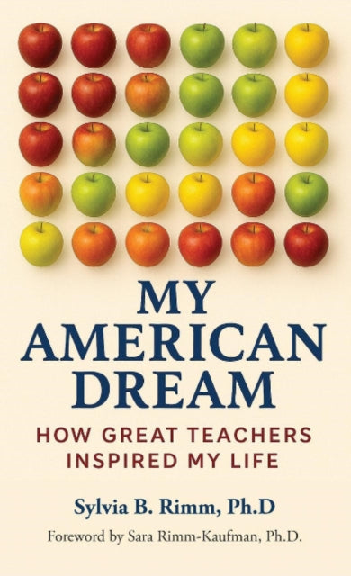 My American Dream : How Great Teachers Inspired My Life - Dr.Sylvia Rimm