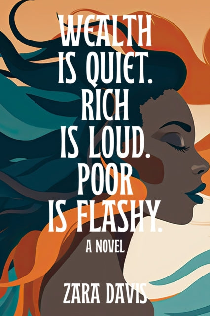 Wealth is Quiet, Rich is Loud, Poor is Flashy - Zara Davis