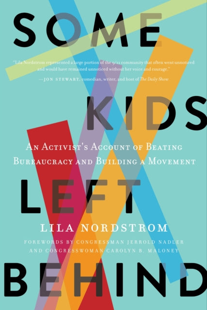 Some Kids Left Behind : An Activist's Account of Beating Bureaucracy and Building a Movement - Lila Nordstrom