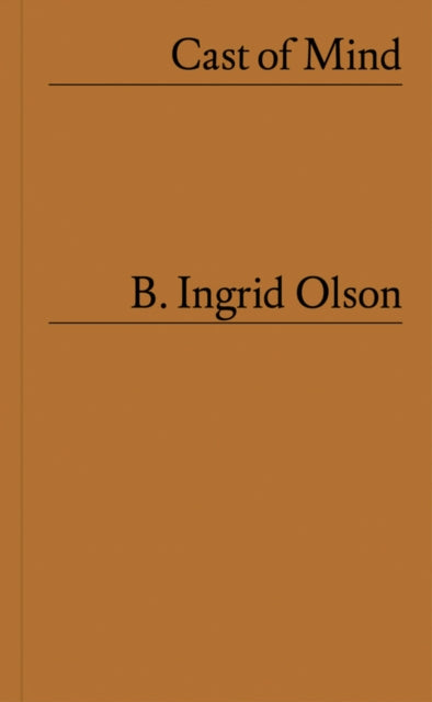 B. Ingrid Olson: Cast of Mind - Thomas Duncan
