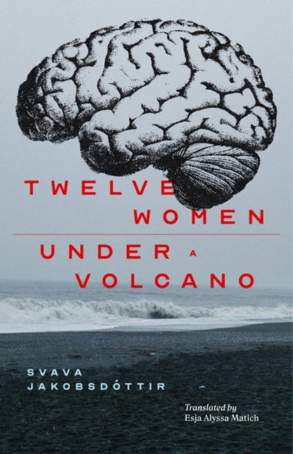 12 Women + Under a Volcano - Esja Alyssa Matich
