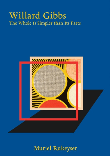 Willard Gibbs : The Whole Is Simpler than Its Parts