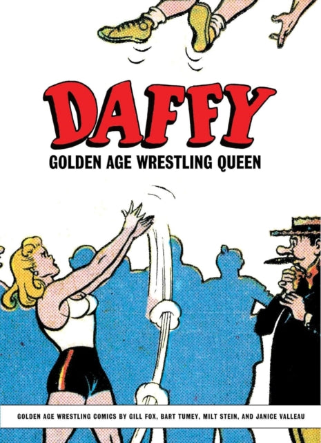Daffy: Golden Age Wrestling Queen - Bart Tumey