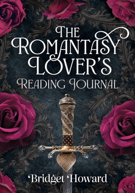 The Romantasy Lover's Reading Journal - Bridget Howard