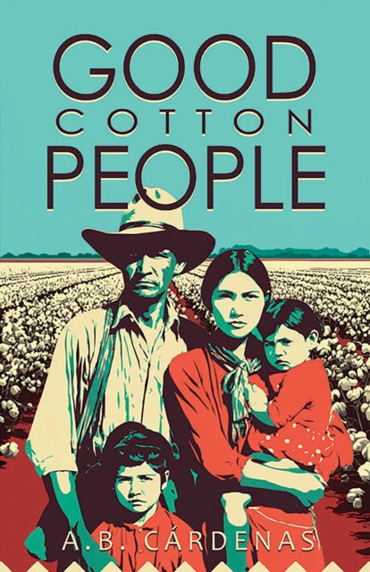 Good Cotton People - A B Cardenas