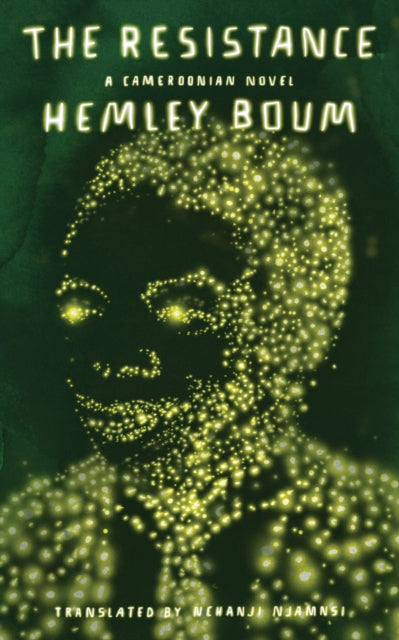 The Resistance : A Cameroonian Novel - Nchanji Njamnsi