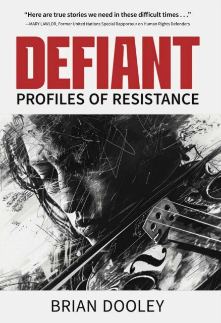 Defiant : Profiles of Resistance - Brian Dooley