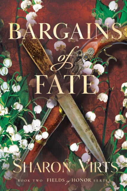 Bargains of Fate : Book Two in the Fields of Honor series - Sharon Virts