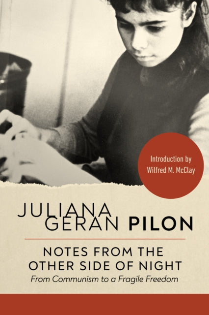 Notes from the Other Side of Night : From Communism to a Fragile Freedom - Juliana Geran Pilon