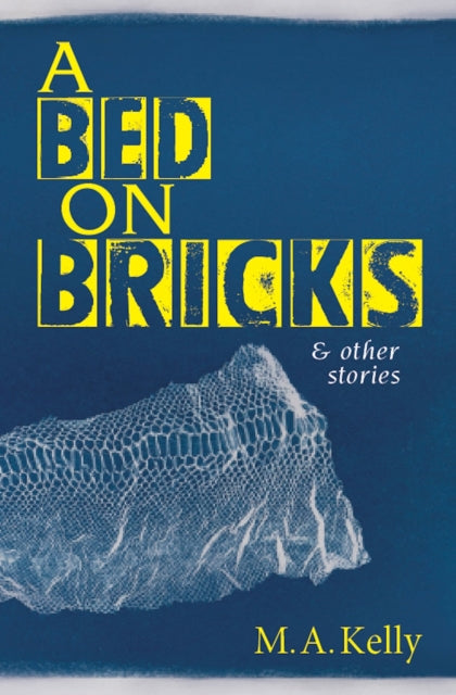 A Bed on Bricks - Mel Kelly