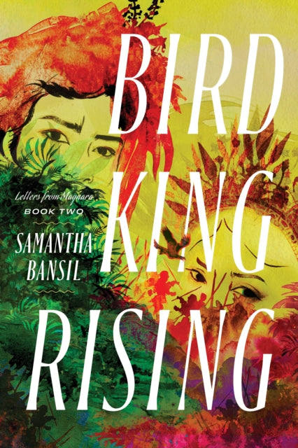 Bird King Rising : Letters from Maynara Book 2 - Samantha Bansil