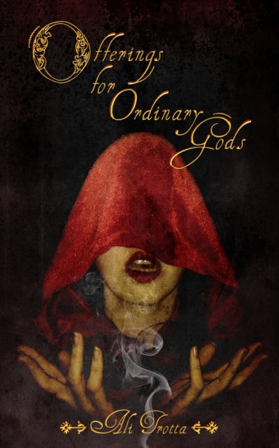 Front cover of Offerings for Ordinary Gods by Ali Trotta, paperback