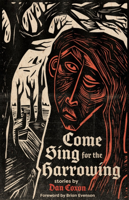 Front cover of Come Sing for the Harrowing by Brian Evenson, paperback