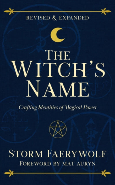 The Witch's Name : Crafting Identities of Magical Power - Mat Auryn