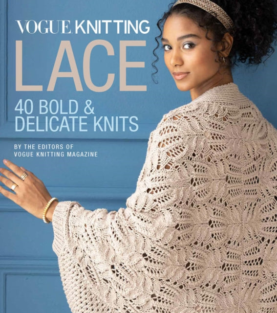 Vogue (R) Knitting Lace : 40 Bold & Delicate Knits - Editors of Vogue Knitting Magazine