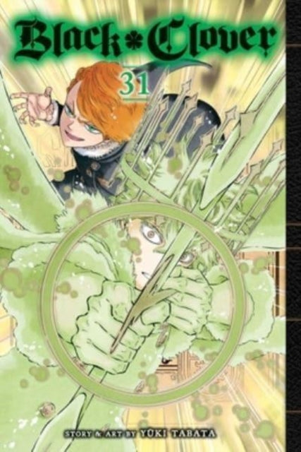 Black Clover, Vol. 31 : Unyielding Right And Wrong Volume 31 - Yuki Tabata