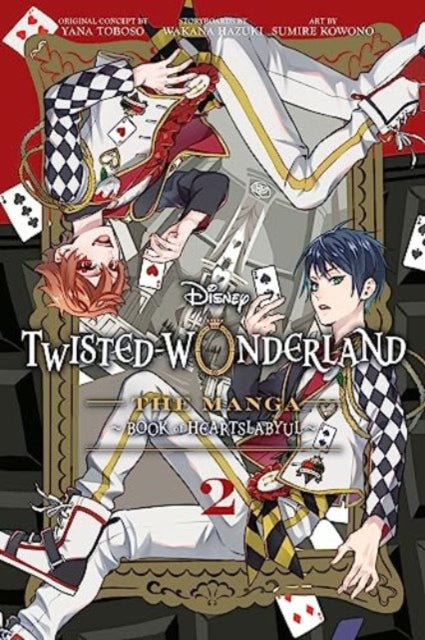 Disney Twisted-Wonderland: The Manga - Book of Heartslabyul, Vol. 2 : The Manga: Book of Heartslabyul Volume 2 - Wakana Hazuki