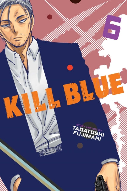 Kill Blue, Vol. 6 - Tadatoshi Fujimaki