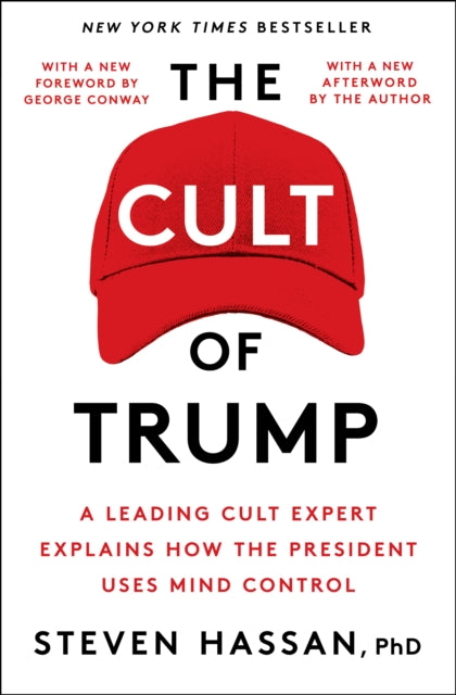 The Cult of Trump : A Leading Cult Expert Explains How the President Uses Mind Control - Steven Hassan