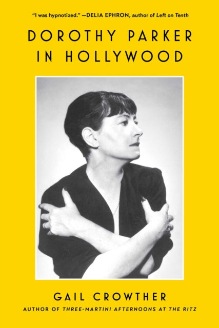 Front cover of Dorothy Parker in Hollywood by Gail Crowther, paperback