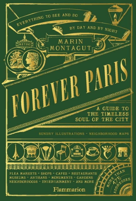 Forever Paris : A Guide to the Timeless Soul of the City - Marin Montagut