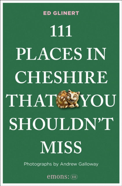 111 Places in Cheshire That You Shouldn't Miss - Andrew Galloway