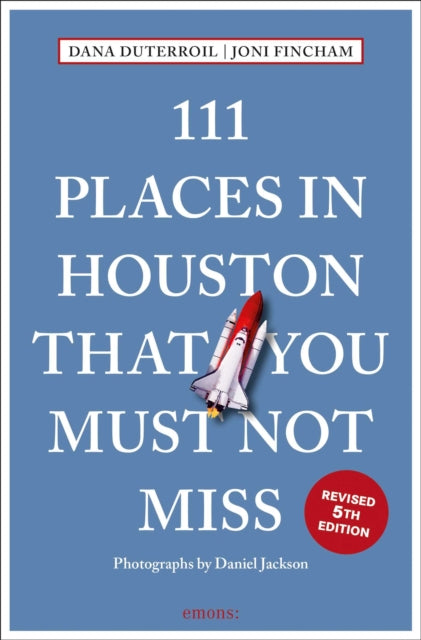 111 Places in Houston That You Must Not Miss - Daniel Jackson