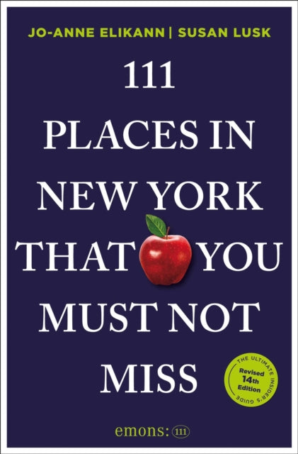 111 Places in New York That You Must Not Miss - Susan Lusk