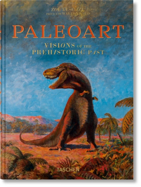 Paleoart : Visions of the Prehistoric Past. 45th Ed. - Walton Ford