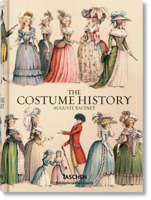 Front cover of Auguste Racinet. The Costume History - Francoise Tetart-Vittu, hardback