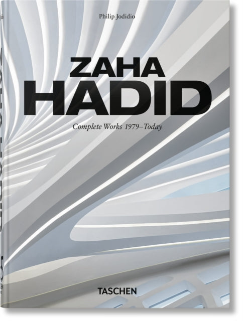 Zaha Hadid. Complete Works 1979€“Today. 45th Ed.