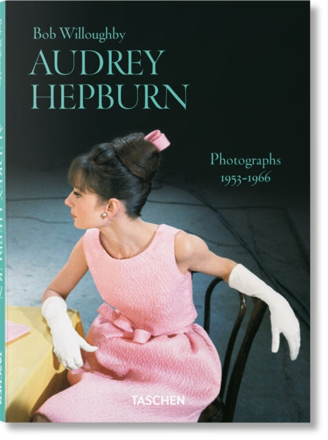 Bob Willoughby. Audrey Hepburn. Photographs 1953-1966 - Bob Willoughby