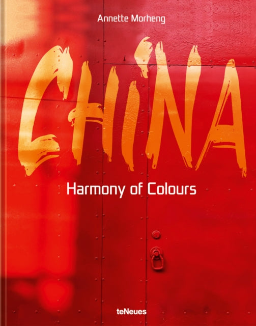 China : Harmony of Colours - Annette Morheng